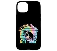 Not Today Feral Child Not Today Men Women Kids Funny Custodia per iPhone 15 Plus