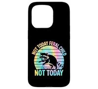 Not Today Feral Child Not Today Men Women Kids Funny Custodia per iPhone 15 Pro