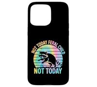 Not Today Feral Child Not Today Men Women Kids Funny Custodia per iPhone 15 Pro Max