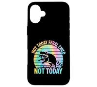 Not Today Feral Child Not Today Men Women Kids Funny Custodia per iPhone 16 Plus