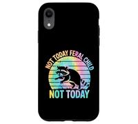 Not Today Feral Child Not Today Men Women Kids Funny Custodia per iPhone XR