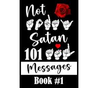 Not Today Satan | 101 ASL Messages | Book #1: Decipher American Sign Language Fingerspelled Messages, Quotes, Questions, and Affirmations