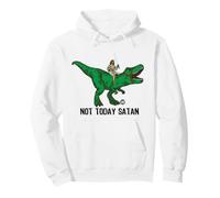 Not Today Satan Jesus Dino Felpa con Cappuccio