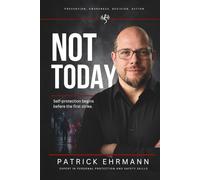 Not Today: Self-protection begins before the first strike.