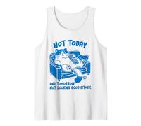 Not Today Tomorrow Not Good Canotta