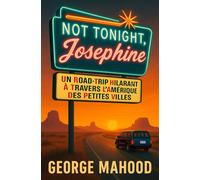 Not Tonight, Josephine: Un road-trip hilarant à travers l’Amérique des petites villes