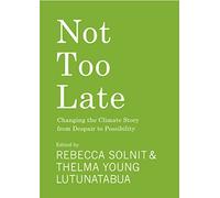 Rebecca Solnit Not Too Late (Tascabile)