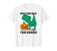 Not Too Old for Candy Halloween T Rex Dinosaur Pumpkin Maglietta