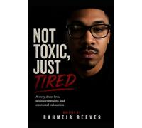 Not Toxic, Just Tired