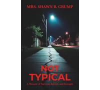 Not Typical: A Memoir of Survival, Silence, and Strength