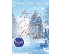 Not Until Christmas Morning: Large Print Edition