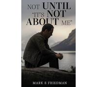 Not Until "It's Not About Me"