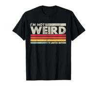 Not Weird I'm Limited Edition Vintage Saying Uomini Donne Bambini Maglietta