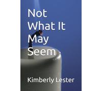Not What It May Seem