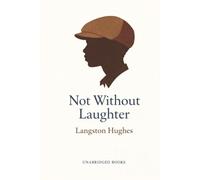 Not Without Laughter: An Unabridged Book