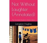 Not Without Laughter (Annotated): The Annotated Student & Scholar Edition