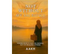 Not Without My Sacrifice: Where Bliss Is Not in Owning-but in Healing Others