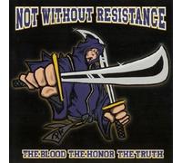 Not Without Resistance - Blood the Honor the Truth