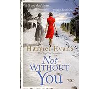 NOT WITHOUT YOU: A Compelling Historical Romance Saga About Second Chances and Family Secrets