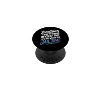 Not Worth The Jail Time I Remind Myself - PopSockets PopGrip Adesivo
