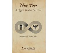 Not Yet: A Quiet Kind of Survival