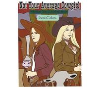 Not Your Average Cowgirl: Warrior Girl Coloring Book