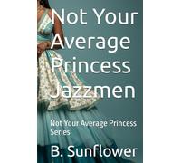 Not Your Average Princess Jazzmen: Not Your Average Princess Series