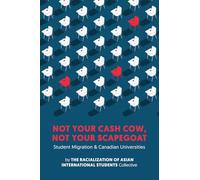 Not Your Cash Cow, Not Your Scapegoat: Student Migration and Canadian Universities
