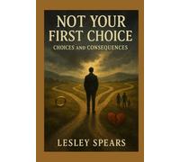Not Your First Choice: Choices and Consequences