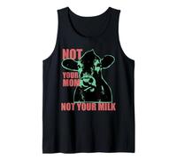NOT YOUR MOM NOT YOUR MILK Anti Dairy Vegan Animal Love Canotta