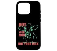 NOT YOUR MOM NOT YOUR MILK Anti Dairy Vegan Animal Love Custodia per iPhone 16 Pro