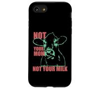 NOT YOUR MOM NOT YOUR MILK Anti Dairy Vegan Animal Love Custodia per iPhone SE (2020) / 7 / 8