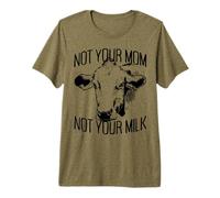 Not Your Mom Not Your Milk Mum PRO Vegan Vegetariano Maglietta Premium