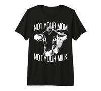 Not Your Mom Not Your Milk Mum PRO Vegan Vegetariano Maglietta Premium