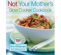 Not Your Mother's Slow Cooker Cookbook