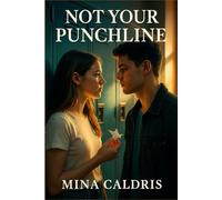 Not Your Punchline: A High School Coming-of-Age Romance About Finding Your Voice