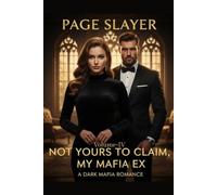 Not Yours To Claim, My Mafia Ex: A Dark Mafia Romance