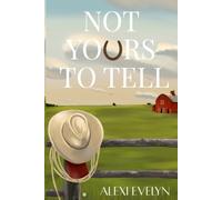 Not Yours To Tell