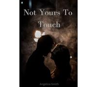 Not Yours To Touch