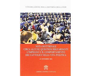 Nota dottrinale circa alcune questioni riguardanti l'impegno e il comportamento dei cattolici nella vita politica (24 novembre 2002)