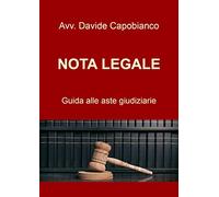 Nota Legale. Guida alle aste giudiziarie