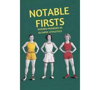 Notable Firsts: Women Pioneers in Olympic Athletics