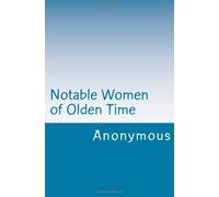 Notable Women of Olden Time