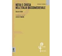 Notai e Chiesa nell'Italia bassomedievale. Casi di studio