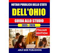 NOTAIO PUBBLICO DELLO STATO DELL'OHIO GUIDA ALLO STUDIO 2025-2026: Completa le domande di pratica, i concetti chiave e le linee guida della legge dell'Ohio per superare il test con sicurezza