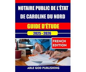 NOTAIRE PUBLIC DE L'ÉTAT DE CAROLINE DU NORD GUIDE D'ÉTUDE 2025-2026: Le manuel complet pour réussir le test de notaire NCS en toute confiance