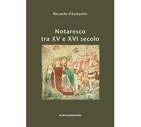 Notaresco tra XV e XVI secolo. I capitoli, il catasto, il sigillo. A cinquecento anni dalla loro stesura e con nuovi documenti a corredo