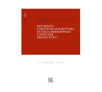Notariato e pratiche di scrittura in Italia meridionale e insulare (secoli XI-XV)