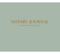 Notary Journal: Notary Public Record Book with 292 Act Entries | 150 Pages | Perfect for Mobile & Loan Signing Notaries (8.5" x7") - Sage Green
