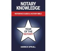 Notary Knowledge: Reference Guide & Notary Bible